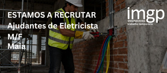 Ajudantes de Eletricista (M/F) — Maia