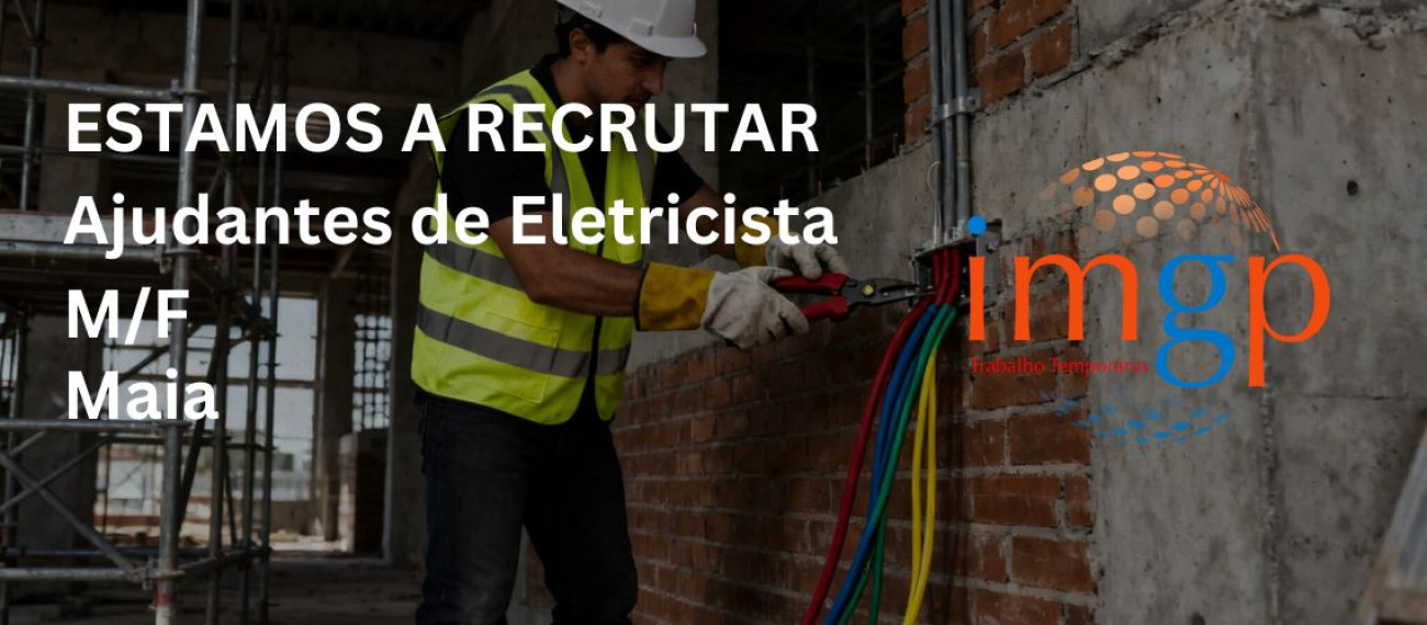 Ajudantes de Eletricista (M/F)