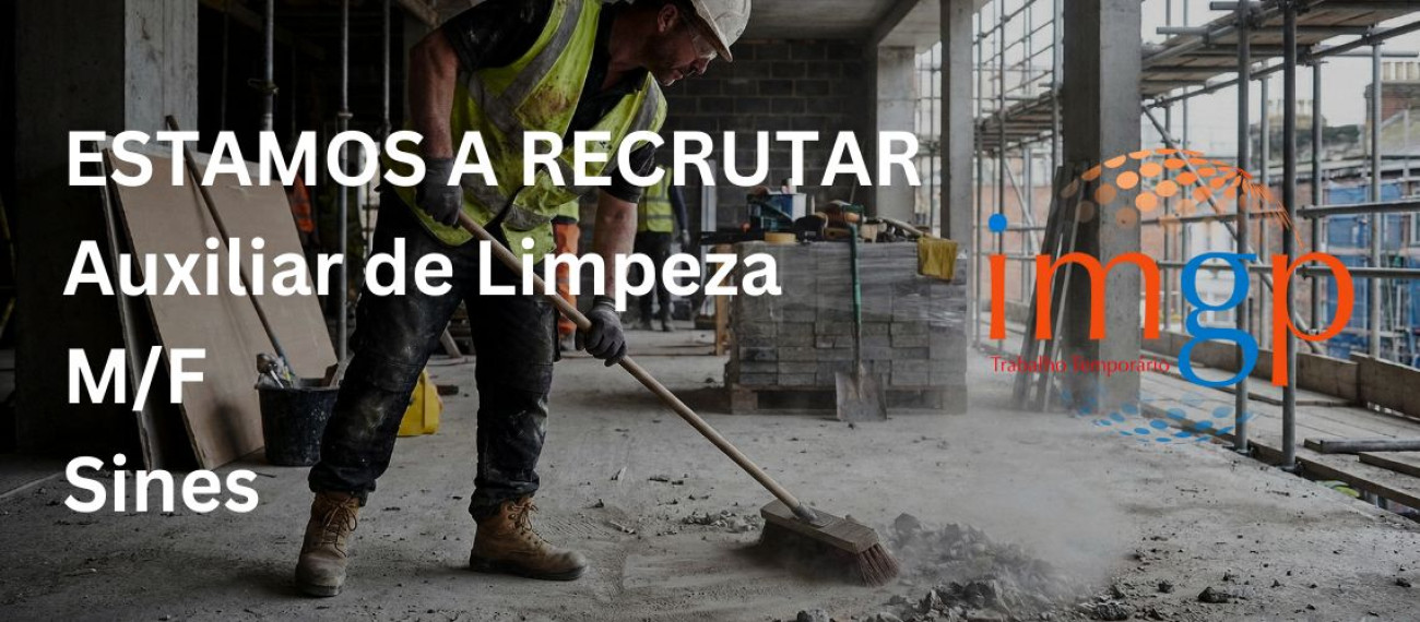 Auxiliar de Limpeza (Obra) (M/F) — Sines