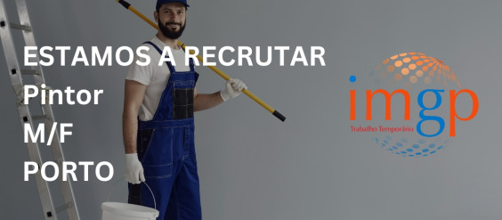 Pintor - Constru&ccedil;&atilde;o Civil (M/F) &mdash; Porto