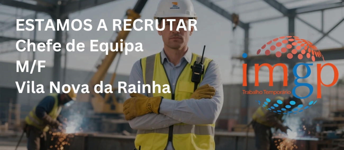 Chefe de Equipa (M/F) — Vila Nova Rainha/Golegã/Entroncamento