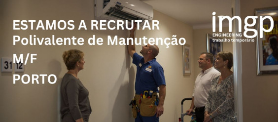 Polivalente de Manuten&ccedil;&atilde;o (M/F) &mdash; Porto