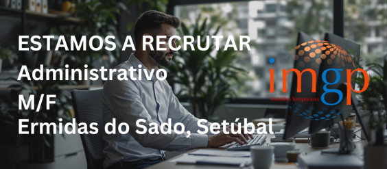 Administrativo (M/F) &mdash; Ermidas do Sado