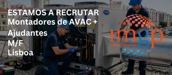 Montadores de AVAC + Ajudantes (M/F) &mdash; Lisboa